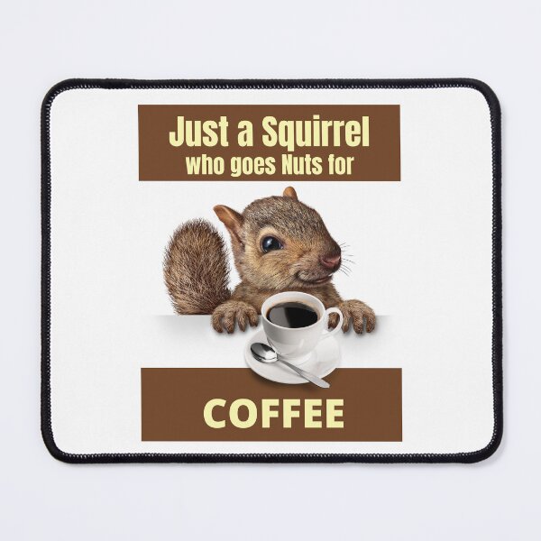 Item preview, Just a Squirrel Who Goes Nuts for COFFEE Design brown and yellow designed and sold by podguy.