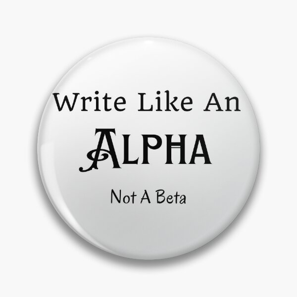 Item preview, Write Like An Alpha Not A Beta - Black Text designed and sold by TheKnightWriter.