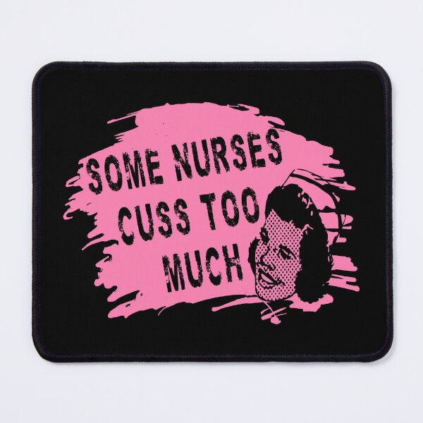 Item preview, Some Nurses Cuss Too Much designed and sold by printhappy4you.