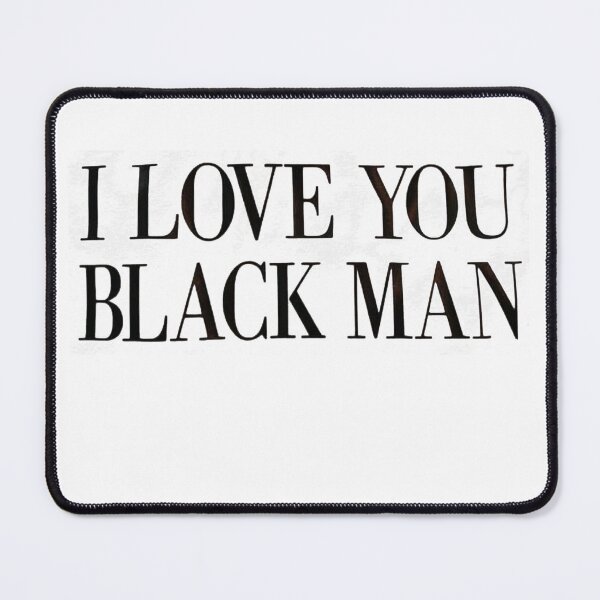 Item preview, I love you black man designed and sold by madnessand.