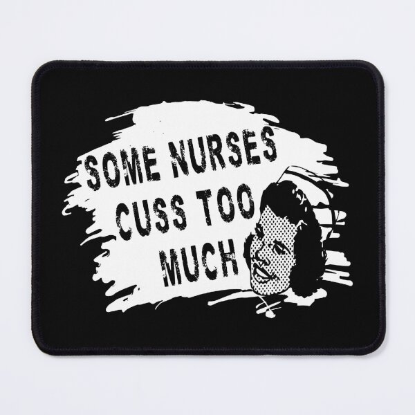 Item preview, Some Nurses Cuss Too Much designed and sold by printhappy4you.