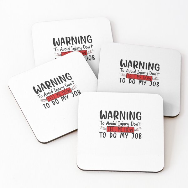 Item preview, warning to avoid injury don't tell me how to do my job designed and sold by Artsy Aura ⭐⭐⭐⭐⭐  .