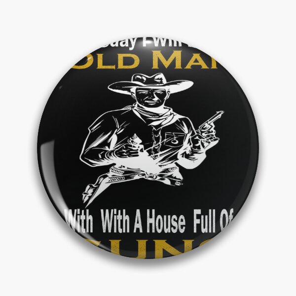 Item preview,  Someday I Will Be An Old Man With A House Full Of Guns designed and sold by boyastore.