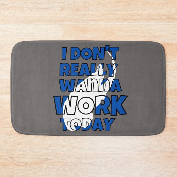 Item preview,  I Don't Really Wanna Work Today designed and sold by BronikowskiART.