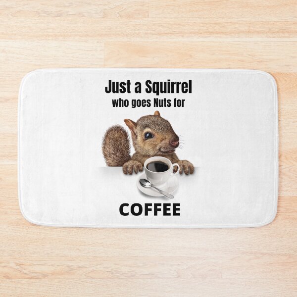 Item preview, Just a Squirrel Who Goes Nuts for COFFEE Design Black and White designed and sold by podguy.