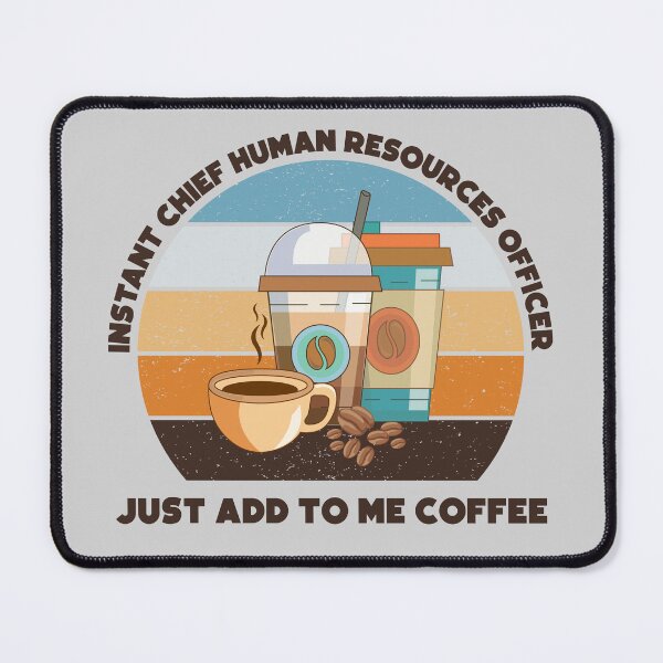 Item preview, Instant chief human resources officer just add to me coffee, dark text, funny coffee lovers chief human resources officer job,  designed and sold by SGS-.