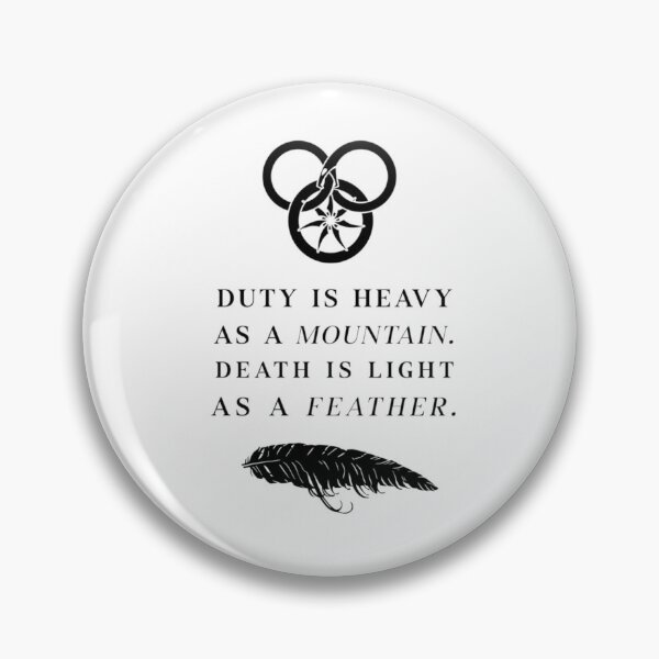 Item preview, duty is heavy as a mountain, death is light as a feather wheel of time quote designed and sold by cauthorsdagger.