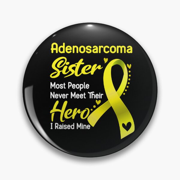 Item preview, Adenosarcoma Sister Most People Never Meet Their Hero I Raise Mine designed and sold by tenjun16.