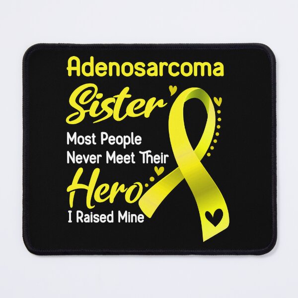 Item preview, Adenosarcoma Sister Most People Never Meet Their Hero I Raise Mine designed and sold by tenjun16.