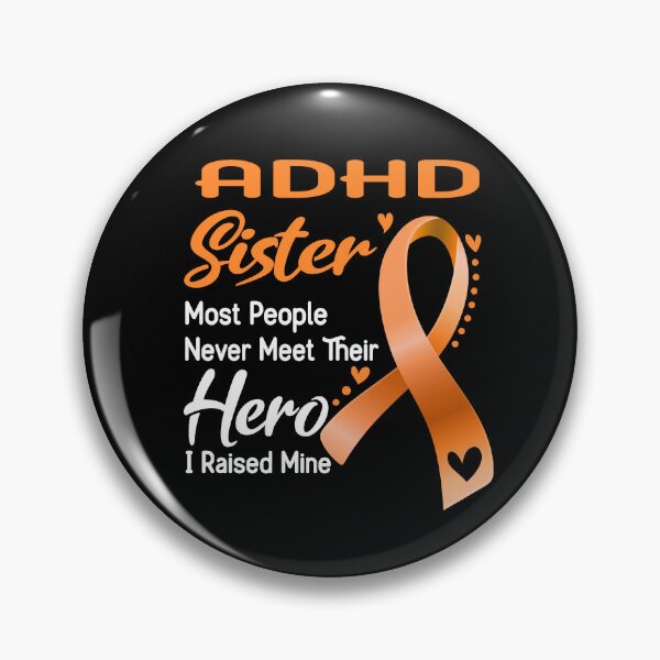 Item preview, ADHD Sister Most People Never Meet Their Hero I Raise Mine designed and sold by tenjun16.