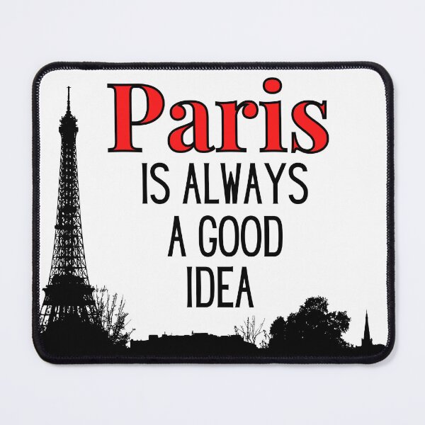 Item preview, Paris is Always a Good Idea designed and sold by FlippinTurtles.