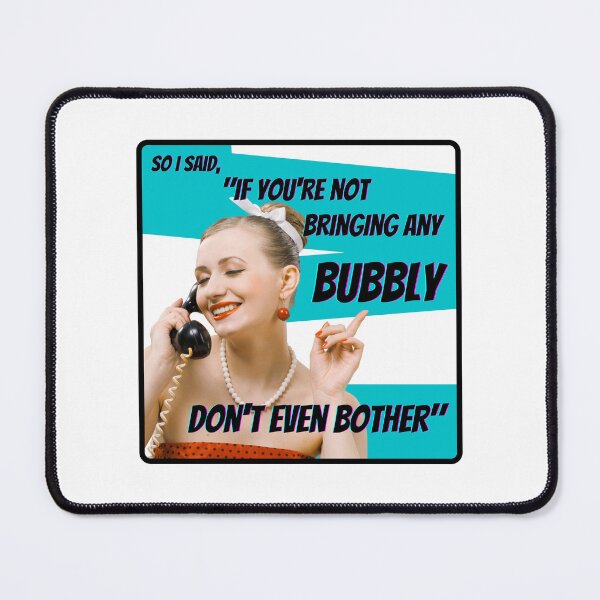 Item preview, If you're not bringing bubbly, don't even bother designed and sold by MariaHype.