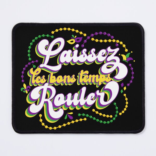 Item preview, Laissez Les Bons Temps Rouler designed and sold by Wishinglob.