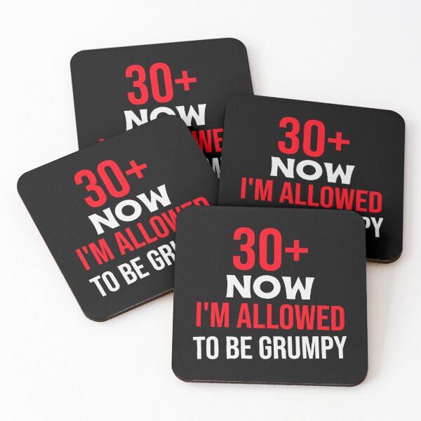 Item preview, 30 Now Im Allowed To Be Grumpy designed and sold by Light79.
