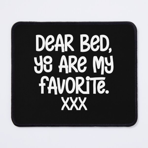 Item preview, Dear Bed, You are my Favorite xxx designed and sold by bitstudio.