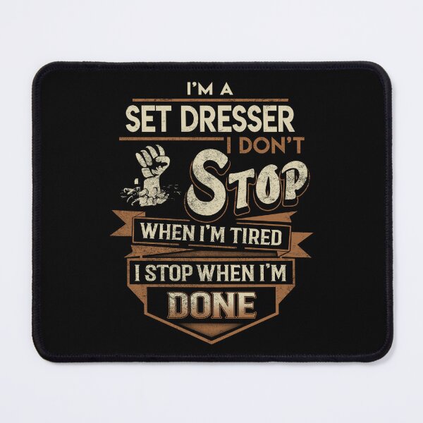 Item preview, Set Dresser T Shirt - I Stop When Done Job Gift Item Tee designed and sold by natalinedk.