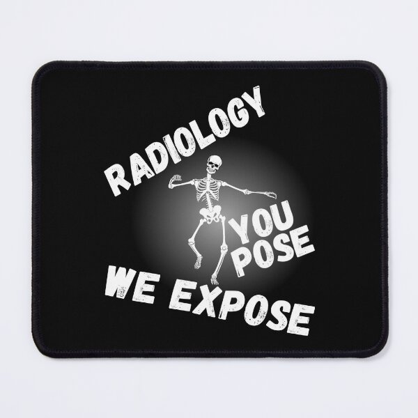 Item preview, Radiology You Pose We Expose designed and sold by printhappy4you.