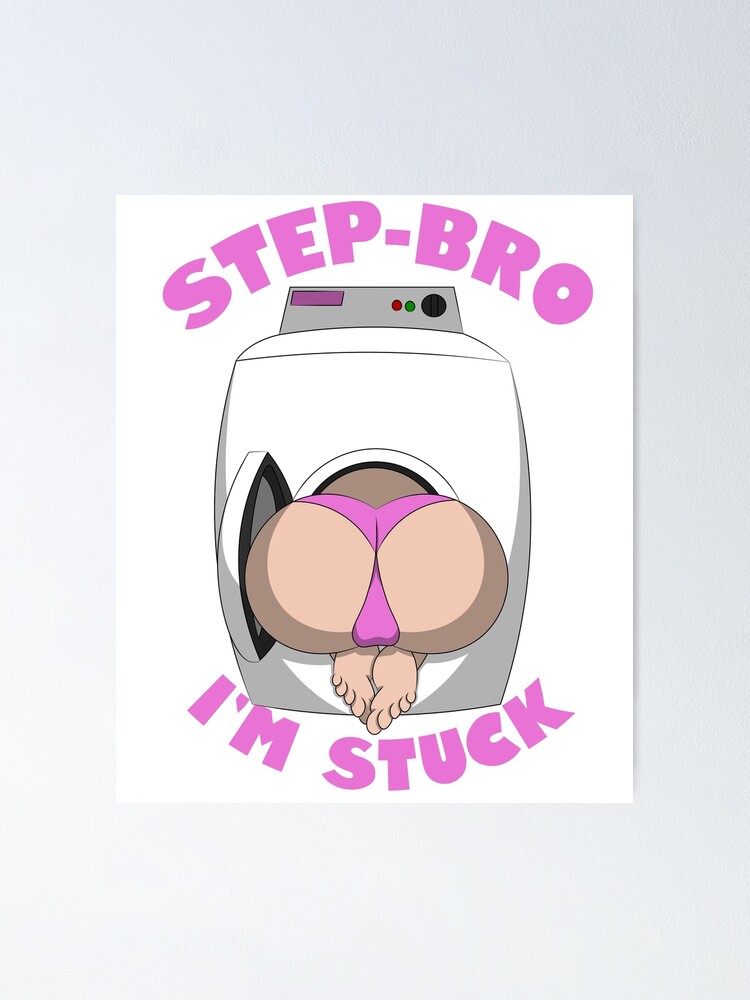 Sexy Step Bro Im Stuck In The Washer Illustration Poster By