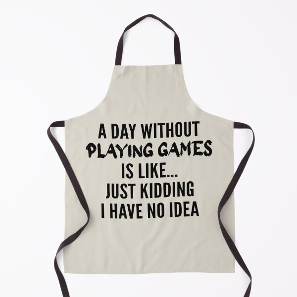 Item preview, A Day Without playing games - Funny playing games quote gift idea For Men and Women designed and sold by Mmmm3344.