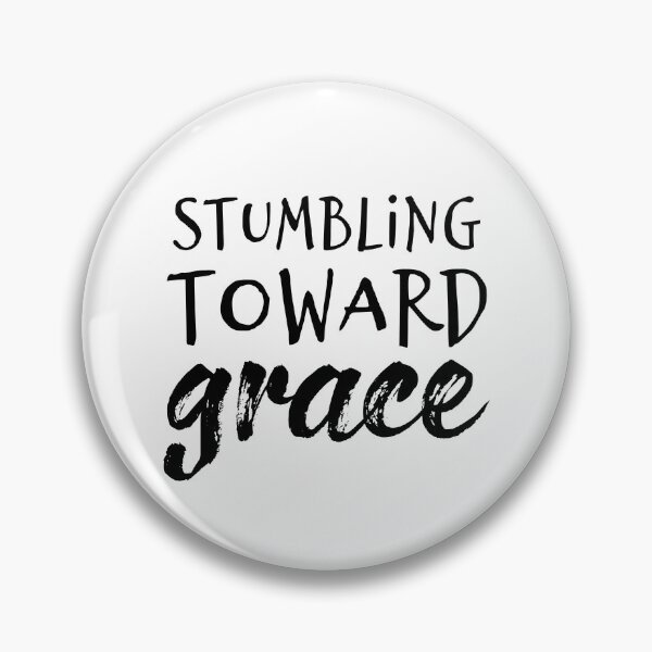 Item preview, Stumbling toward grace - inspiring quote designed and sold by thephoenixsoul.