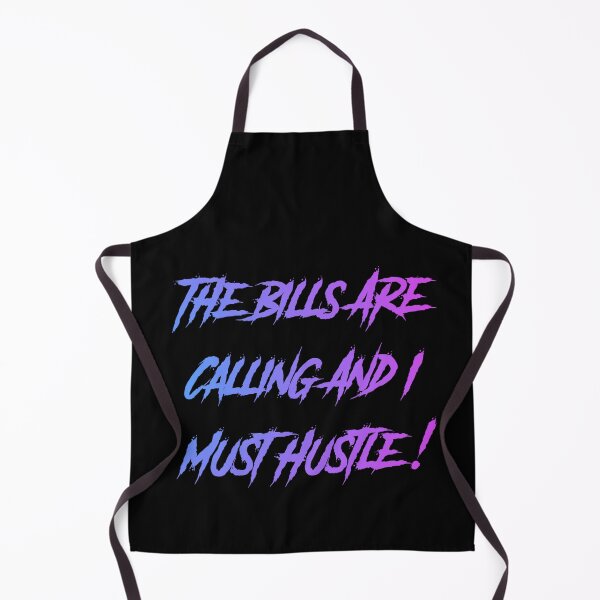 Item preview, The Bills Are Calling And I Must Hustle designed and sold by Organized Chaos Designs.