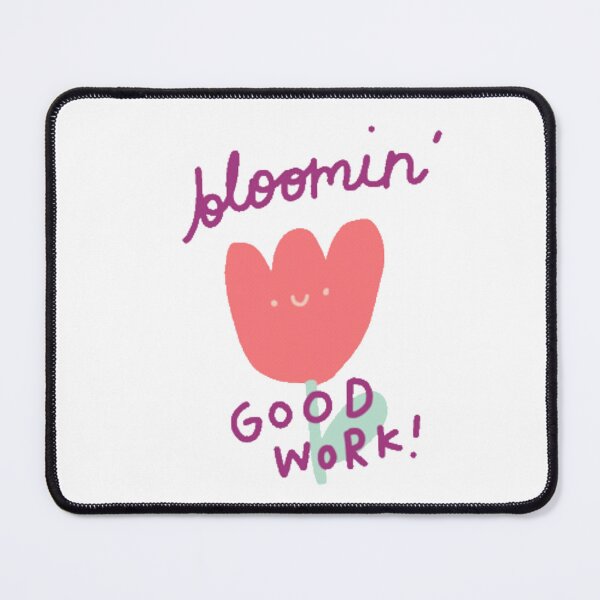 Item preview, BLOOMIN GOOD WORK designed and sold by DiscoVibes.