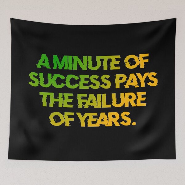 Item preview, A Minute Of Success Pays The Failure Of Years designed and sold by Organized Chaos Designs.