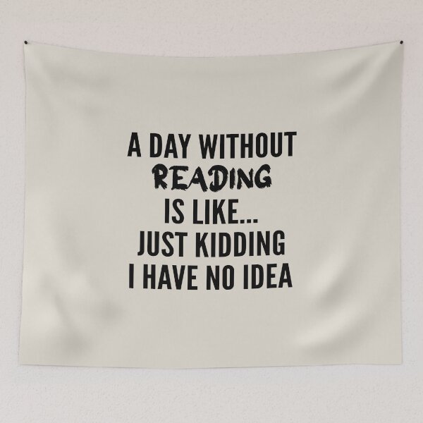 Item preview, A Day Without reading - Funny reading quote gift idea For Men and Women designed and sold by Mmmm3344.