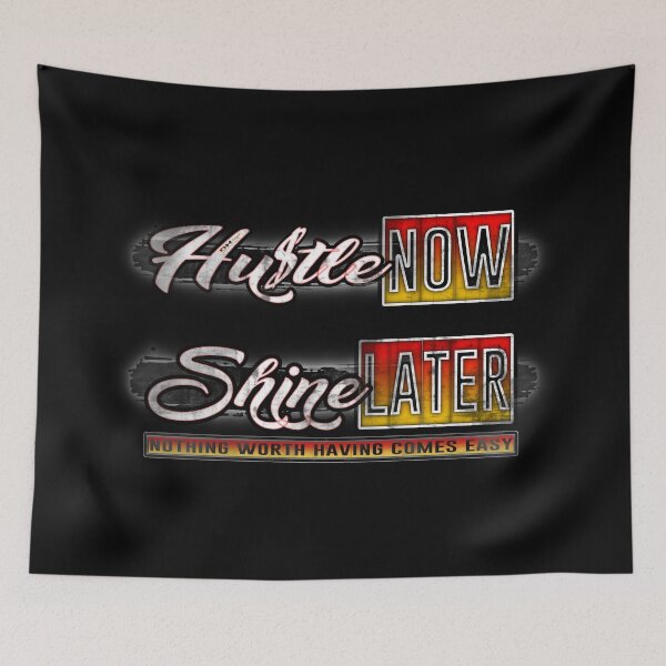 Item preview, Hustle Now Shine Later designed and sold by DHamDesigns.