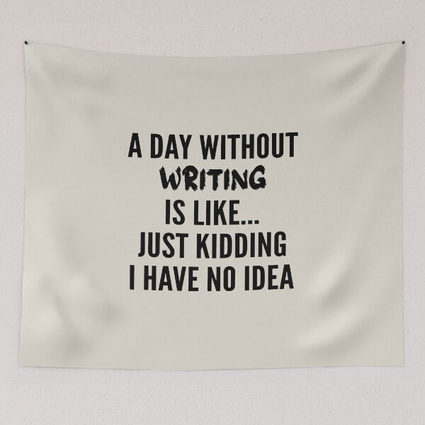 Item preview, A Day Without writing - Funny writing quote gift idea For Men and Women designed and sold by Mmmm3344.