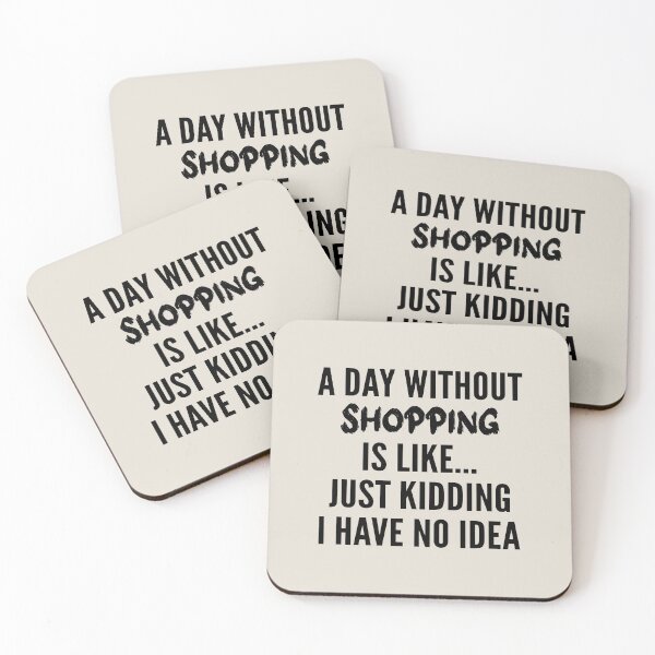 Item preview, A Day Without shopping - Funny shopping quote gift idea For Men and Women designed and sold by Mmmm3344.