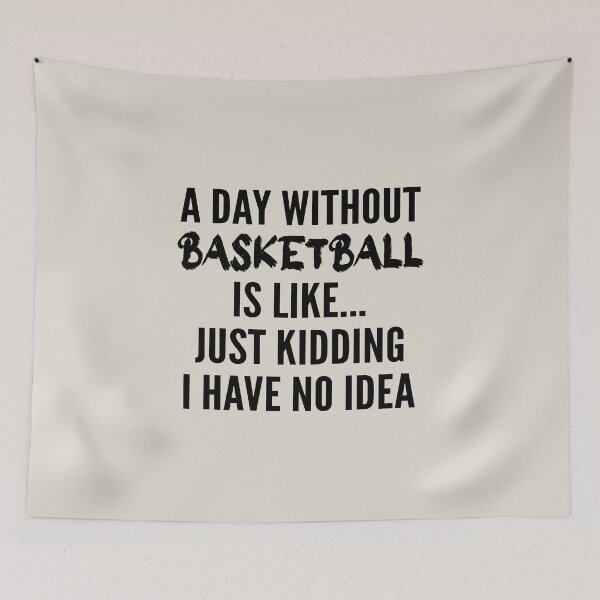 Item preview, A Day Without basketball - Funny basketball quote gift idea For Men and Women designed and sold by Mmmm3344.