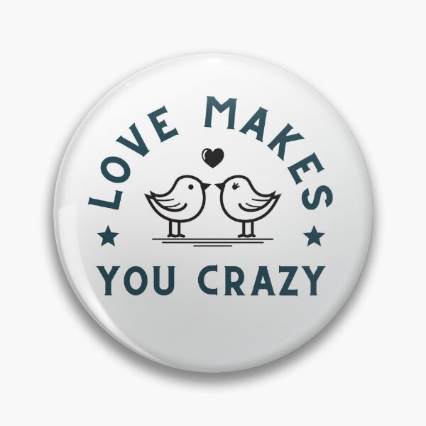 Item preview, Love Birds with heart and words "Love Makes You Crazy designed and sold by tomorrowsart.