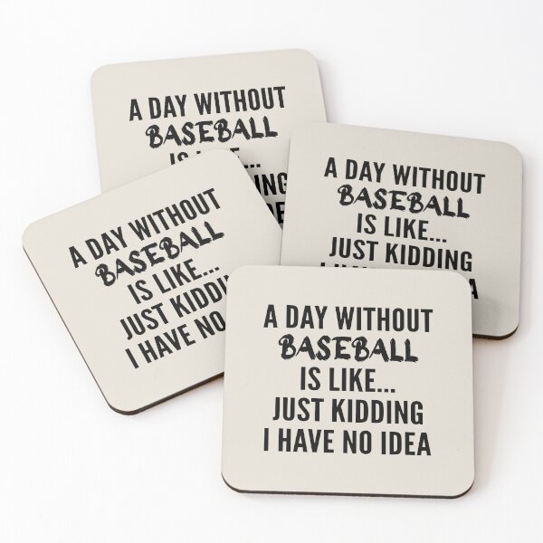 Item preview, A Day Without baseball - Funny baseball quote gift idea For Men and Women designed and sold by Mmmm3344.