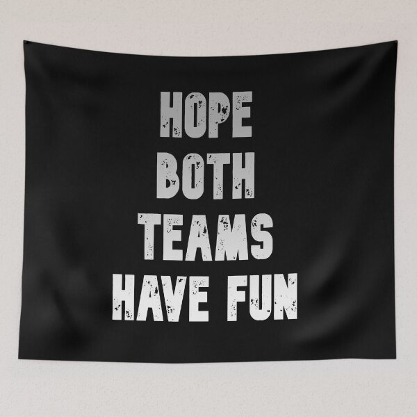 Item preview, I Just Hope Both Teams Have Fun T Shirts for Men,Women,Kids designed and sold by Perlashop1.