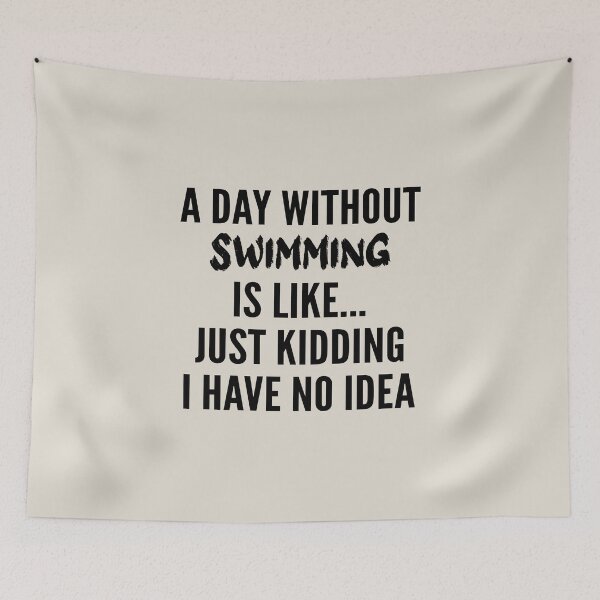 Item preview, A Day Without swimming - Funny swimming quote gift idea For Men and Women designed and sold by Mmmm3344.