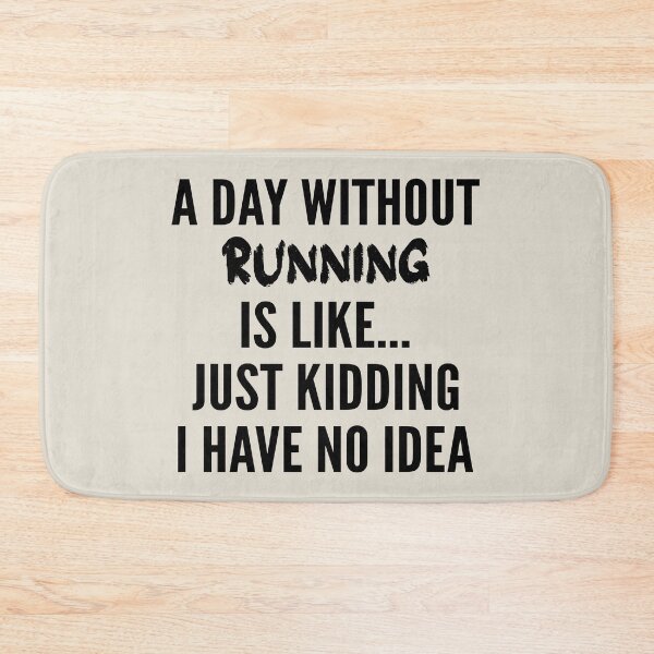 Item preview, A Day Without running - Funny running quote gift idea For Men and Women designed and sold by Mmmm3344.