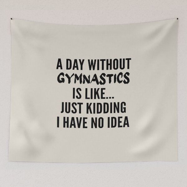 Item preview, A Day Without gymnastics - Funny gymnastics quote gift idea For Men and Women designed and sold by Mmmm3344.