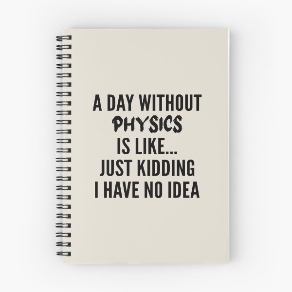 Item preview, A Day Without physics - Funny physics quote gift idea For Men and Women designed and sold by Mmmm3344.