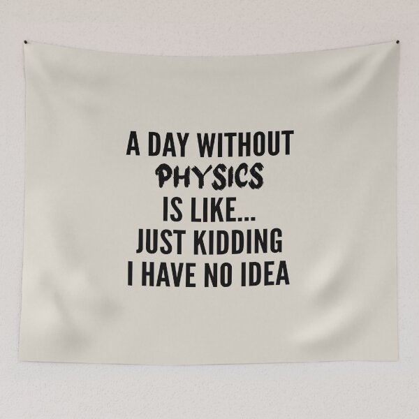 Item preview, A Day Without physics - Funny physics quote gift idea For Men and Women designed and sold by Mmmm3344.
