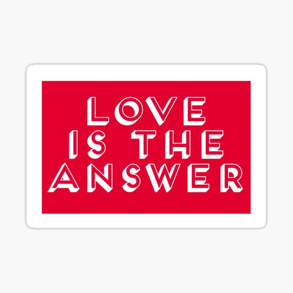 Love is the Answer Sticker