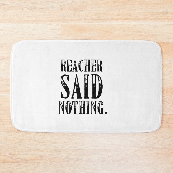 Item preview, Reacher Said Nothing Quote designed and sold by POPCulturejb.