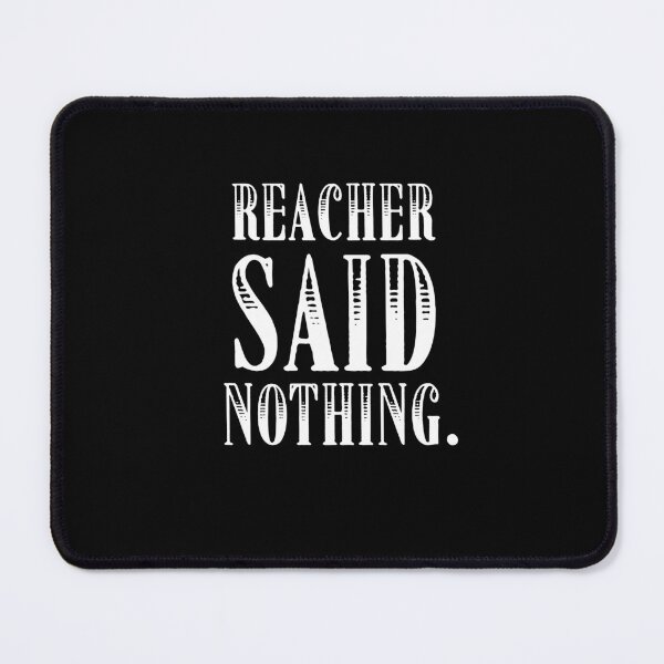 Item preview, Reacher Said Nothing meme designed and sold by POPCulturejb.