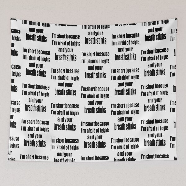 Item preview, I’m short because I’m afraid of heights and your breath stinks designed and sold by TJHstudio.