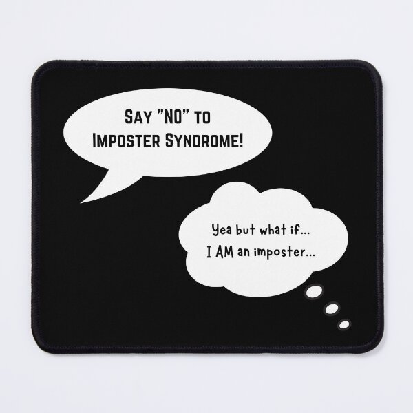 Item preview, Say NO to Imposter Syndrome – But What If I AM an Imposter – Imposter Syndrome designed and sold by cinsarad.
