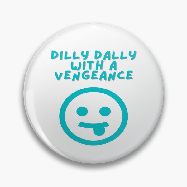 Item preview, Dilly-Dally With A Vengence - Intentional Living designed and sold by Tomsthreadz.