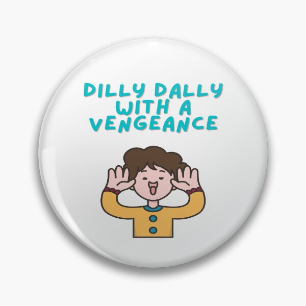 Item preview, Dilly-Dally With A Vengence - Intentional Living designed and sold by Tomsthreadz.