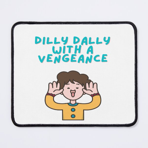 Item preview, Dilly-Dally With A Vengence - Intentional Living designed and sold by Tomsthreadz.