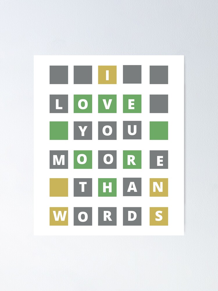 "I LOVE YOU MORE THAN WORDS COOL WORDLE " Poster By 17DOSE | Redbubble