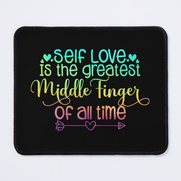 Item preview, Self Love Is The Greatest Middle Finger Of All Time designed and sold by SimplyCosmic11.